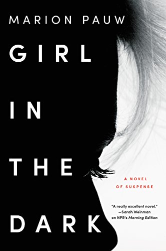 Imagen de archivo de Girl in the Dark : A Novel a la venta por Better World Books