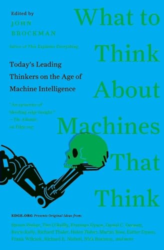 Beispielbild fr What to Think About Machines That Think: Today's Leading Thinkers on the Age of Machine Intelligence (Edge Question Series) zum Verkauf von BooksRun