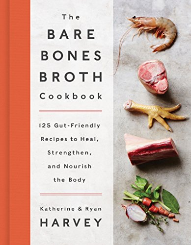 9780062425690: The Bare Bones Broth Cookbook: 125 Gut-Friendly Recipes to Heal, Strengthen, and Nourish the Body