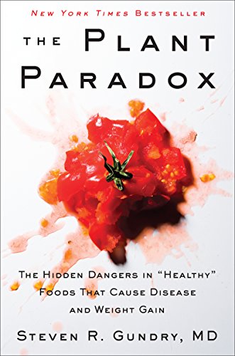 Stock image for The Plant Paradox: The Hidden Dangers in "Healthy" Foods That Cause Disease and Weight Gain for sale by HPB-Ruby