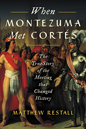 Stock image for When Montezuma Met Corts: The True Story of the Meeting that Changed History for sale by Chapter II