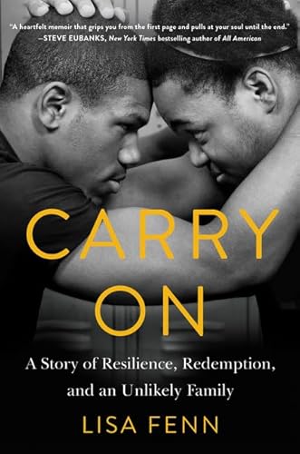 Beispielbild fr Carry On: A Story of Resilience, Redemption, and an Unlikely Family zum Verkauf von SecondSale