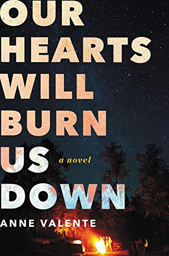 Beispielbild fr Our Hearts Will Burn Us Down: A Novel zum Verkauf von Your Online Bookstore