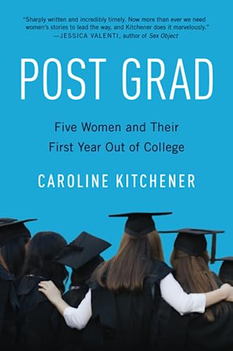Stock image for Post Grad: Five Women and Their First Year out of College for sale by Gulf Coast Books