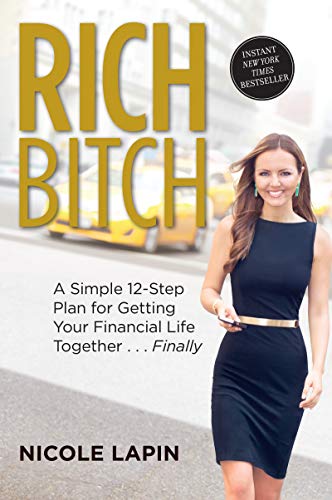 Beispielbild fr Rich Bitch: A Simple 12-Step Plan for Getting Your Financial Life Together.Finally zum Verkauf von Wonder Book