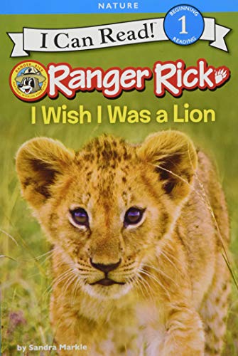 Stock image for Ranger Rick: I Wish I Was a Lion (I Can Read Level 1) for sale by SecondSale