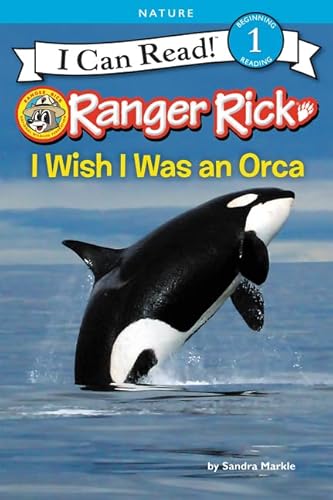 Stock image for Ranger Rick: I Wish I Was an Orca (I Can Read Level 1) for sale by SecondSale