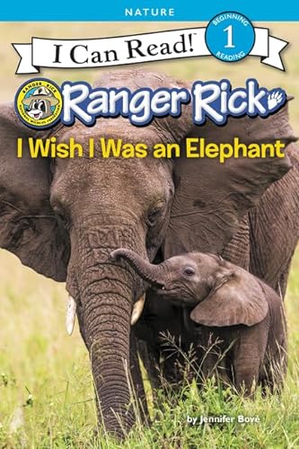 Beispielbild fr I Wish I Was an Elephant (Ranger Rick: I Can Read, Level 1) zum Verkauf von WorldofBooks