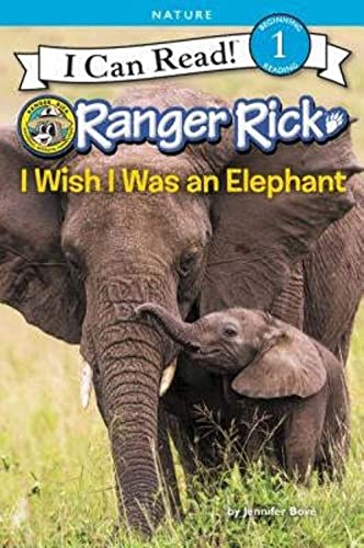 Stock image for Ranger Rick: I Wish I Was an Elephant (I Can Read Level 1) for sale by Decluttr