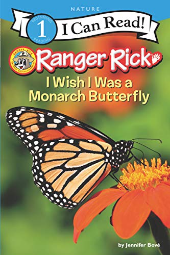 Stock image for Ranger Rick: I Wish I Was a Monarch Butterfly (I Can Read Level 1) for sale by Gulf Coast Books