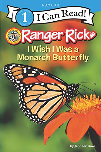 Stock image for Ranger Rick: I Wish I Was a Monarch Butterfly for sale by Better World Books