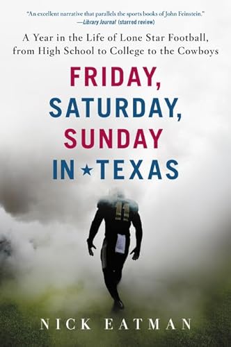 

Friday, Saturday, Sunday in Texas : A Year in the Life of Lone Star Football, from High School to College to the Cowboys