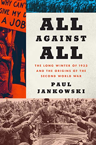 Beispielbild fr All Against All: The Long Winter of 1933 & the Origins of the Second World War. All Against All: The Long Winter (PB) zum Verkauf von Powell's Bookstores Chicago, ABAA