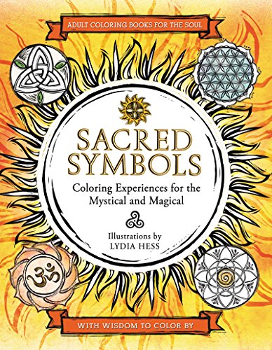 Stock image for Sacred Symbols: Coloring Experiences for the Mystical and Magical (Coloring Books for the Soul) for sale by GF Books, Inc.