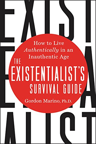 Beispielbild fr The Existentialist's Survival Guide : How to Live Authentically in an Inauthentic Age zum Verkauf von Better World Books