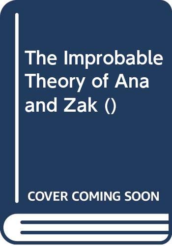 9780062437808: The Improbable Theory of Ana and Zak ()