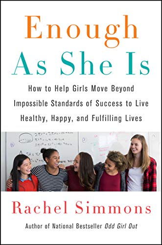 9780062438423: ENOUGH AS SHE: How to Help Girls Move Beyond Impossible Standards of Success to Live Healthy, Happy, and Fulfilling Lives