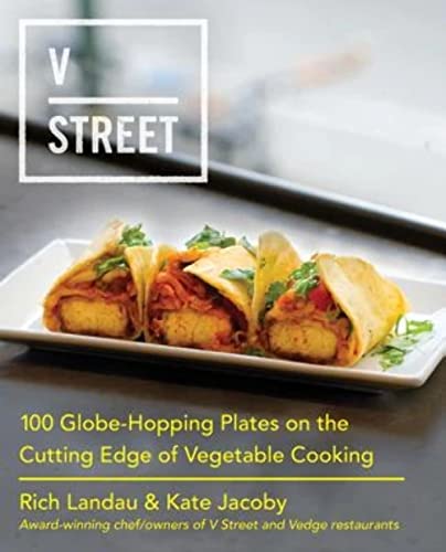 Stock image for V Street: 100 Globe-Hopping Plates on the Cutting Edge of Vegetable Cooking for sale by ZBK Books