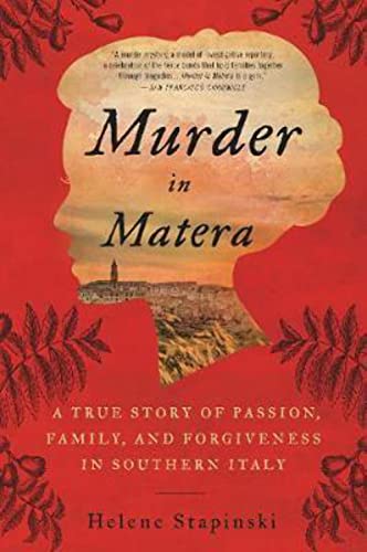 Stock image for Murder in Matera: A True Story of Passion, Family, and Forgiveness in Southern Italy for sale by ThriftBooks-Atlanta