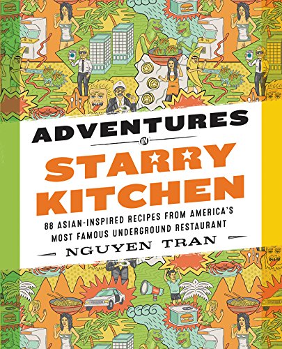 Stock image for Adventures in Starry Kitchen: 88 Asian-Inspired Recipes from America's Most Famous Underground Restaurant for sale by SecondSale