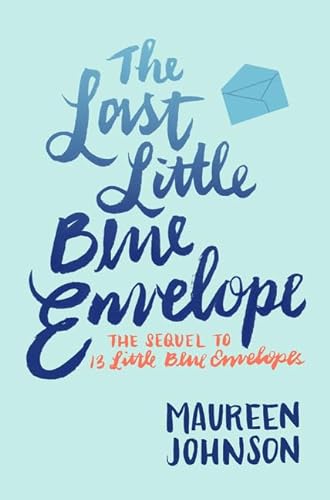 Stock image for The Last Little Blue Envelope (13 Little Blue Envelopes) for sale by SecondSale