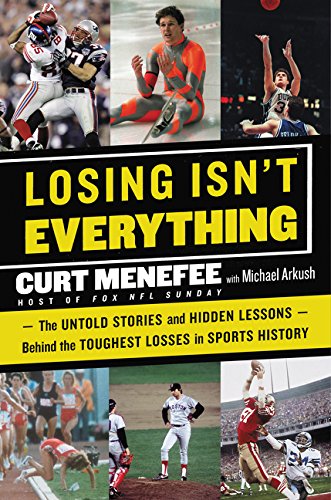 Imagen de archivo de Losing Isn't Everything: The Untold Stories and Hidden Lessons Behind the Toughest Losses in Sports History a la venta por Gulf Coast Books
