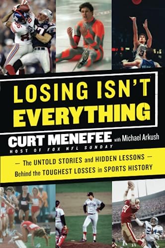 Imagen de archivo de Losing Isn't Everything : The Untold Stories and Hidden Lessons Behind the Toughest Losses in Sports History a la venta por Better World Books