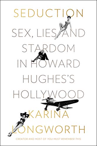Beispielbild fr Seduction: Sex, Lies, and Stardom in Howard Hughes's Hollywood zum Verkauf von KuleliBooks