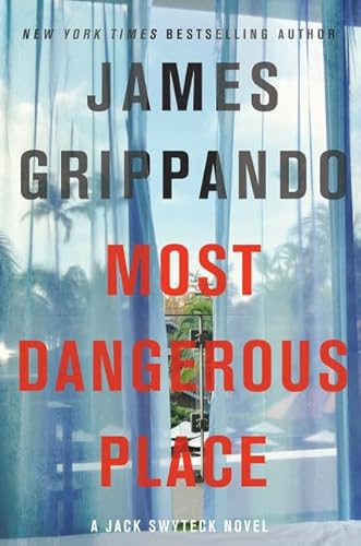 9780062440556: Most Dangerous Place: A Jack Swyteck Novel