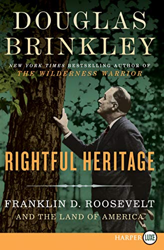 Imagen de archivo de Rightful Heritage : Franklin D. Roosevelt and the Land of America a la venta por Better World Books