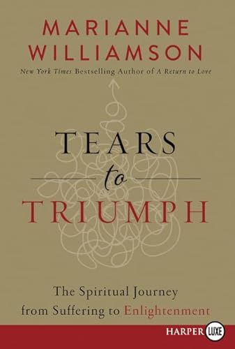 Beispielbild fr Tears to Triumph : The Spiritual Journey from Suffering to Enlightenment zum Verkauf von Better World Books