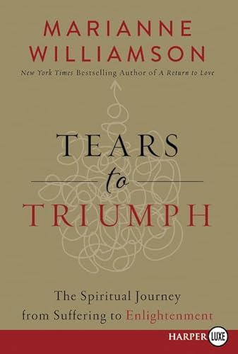 Stock image for Tears to Triumph : The Spiritual Journey from Suffering to Enlightenment for sale by Better World Books