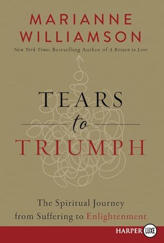 9780062441591: Tears to Triumph: The Spiritual Journey from Suffering to Enlightenment