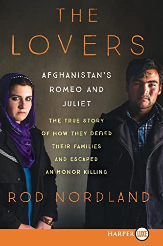 9780062442161: The Lovers: Afghanistan's Romeo and Juliet, the True Story of How They Defied Their Families