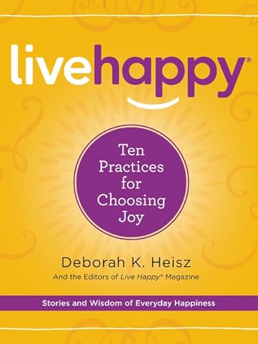 Beispielbild fr Live Happy: Ten Practices for Choosing Joy zum Verkauf von Half Price Books Inc.
