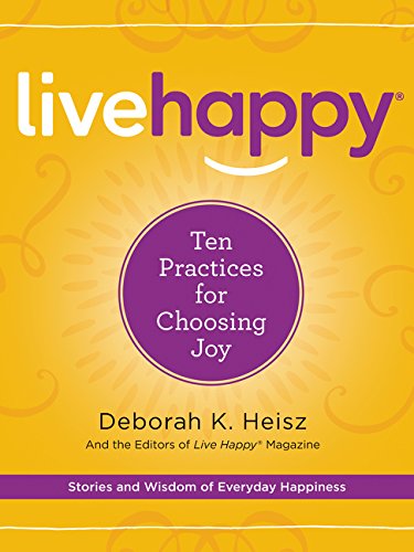 Stock image for Live Happy: Ten Practices for Choosing Joy for sale by Half Price Books Inc.
