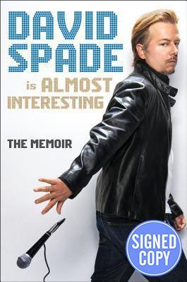 9780062442918: David Spade Is Almost Interesting: The Memoir - Autographed Signed Copy