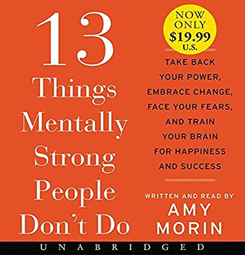 9780062443649: 13 Things Mentally Strong People Don't Do Low Price CD: Take Back Your Power, Embrace Change, Face Your Fears, and Train Your Brain for Happiness and Success