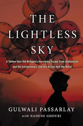 Stock image for The Lightless Sky: A Twelve-Year-Old Refugee's Harrowing Escape from Afghanistan and His Extraordinary Journey Across Half the World for sale by More Than Words