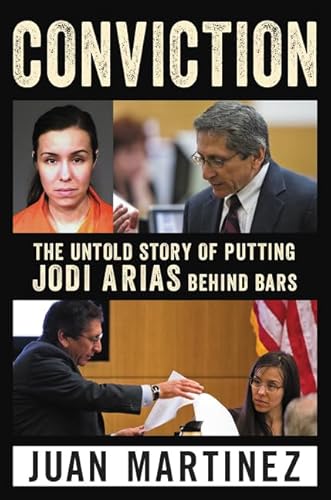 Imagen de archivo de Conviction : The Untold Story of Putting Jodi Arias Behind Bars a la venta por Better World Books