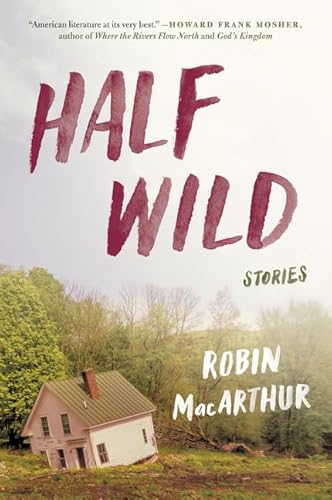 Stock image for Half Wild: Stories for sale by Bookmonger.Ltd