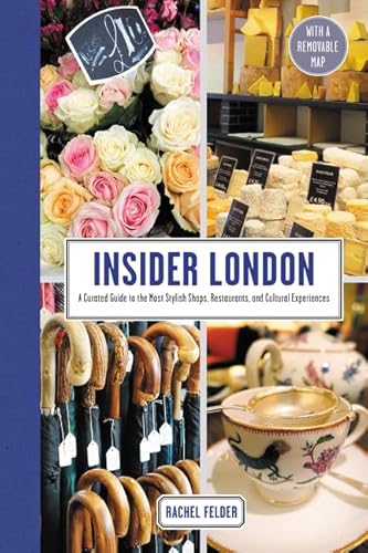 Stock image for Insider London: A Curated Guide to the Most Stylish Shops, Restaurants, and Cultural Experiences for sale by Goldstone Books