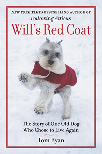 Stock image for Will's Red Coat: The Story of One Old Dog Who Chose to Live Again for sale by SecondSale