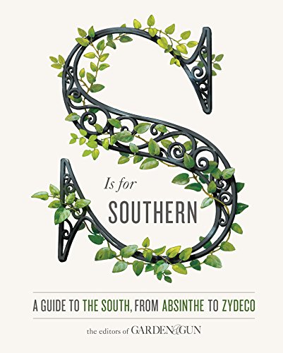 Beispielbild fr S Is for Southern : A Guide to the South, from Absinthe to Zydeco zum Verkauf von Better World Books