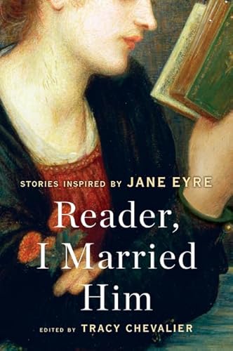 Beispielbild fr Reader, I Married Him: Stories Inspired by Jane Eyre zum Verkauf von SecondSale