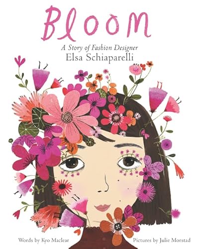 9780062447616: Bloom: A Story of Fashion Designer Elsa Schiaparelli