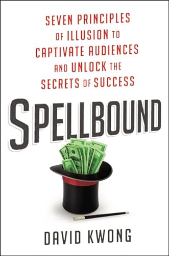9780062448460: Spellbound: Seven Principles of Illusion to Captivate Audiences and Unlock the Secrets of Success