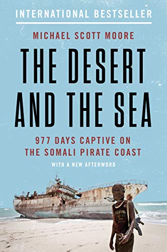 Stock image for The Desert and the Sea: 977 Days Captive on the Somali Pirate Coast for sale by ThriftBooks-Atlanta