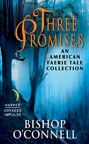 Stock image for Three Promises: An American Faerie Tale Collection for sale by Adventures Underground