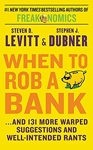 9780062451934: When To Rob A Bank: ...and 131 More Warped Suggestions and Well-Intended Rants